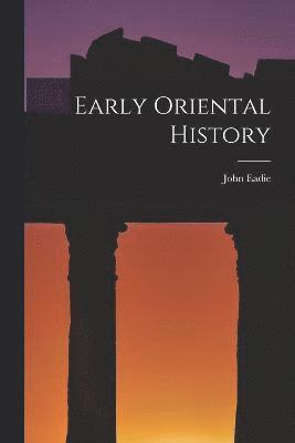 Eadie John 1810-1876, John, 1810-1876, Eadie, John Eadie - Early Oriental History, Häftad