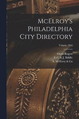 McElroy's Philadelphia City Directory; Volume 1844 1