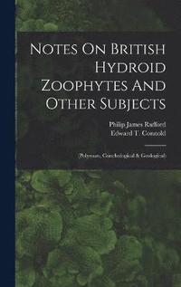 bokomslag Notes On British Hydroid Zoophytes And Other Subjects