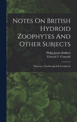 Notes On British Hydroid Zoophytes And Other Subjects 1