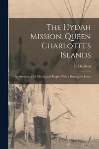 bokomslag The Hydah Mission, Queen Charlotte's Islands