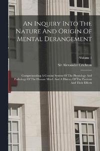 bokomslag An Inquiry Into The Nature And Origin Of Mental Derangement