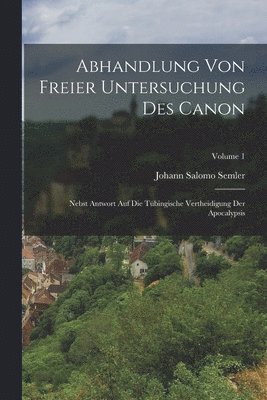 bokomslag Abhandlung Von Freier Untersuchung Des Canon