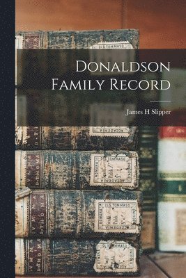 bokomslag Donaldson Family Record