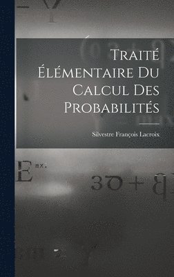 bokomslag Trait lmentaire Du Calcul Des Probabilits
