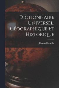 bokomslag Dictionnaire Universel, Gographique Et Historique
