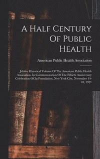 bokomslag Half Century Of Public Health