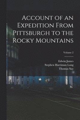 bokomslag Account of an Expedition From Pittsburgh to the Rocky Mountains; Volume 2