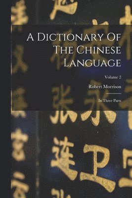 Dictionary Of The Chinese Language
