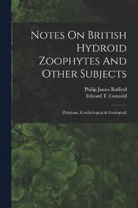 bokomslag Notes On British Hydroid Zoophytes And Other Subjects