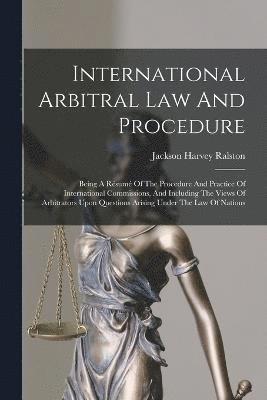 International Arbitral Law And Procedure 1