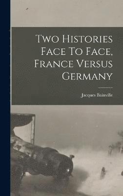 Two Histories Face To Face, France Versus Germany 1