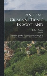bokomslag Ancient Criminal Trials In Scotland