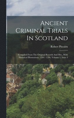 Ancient Criminal Trials In Scotland 1