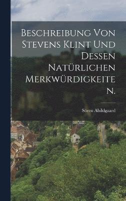 Beschreibung von Stevens Klint und dessen natrlichen Merkwrdigkeiten. 1