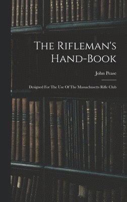 The Rifleman's Hand-book 1