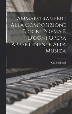 bokomslag Ammaestramenti Alla Composizione D'ogni Poema E D'ogni Opera Appartenente Alla Musica