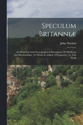 John Norden - Speculum Britanniæ, Häftad