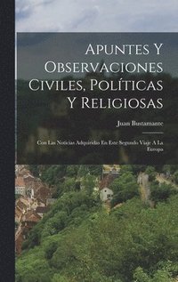 bokomslag Apuntes Y Observaciones Civiles, Políticas Y Religiosas