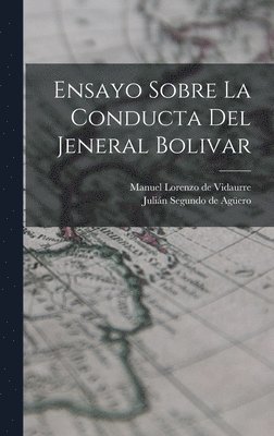 bokomslag Ensayo Sobre La Conducta Del Jeneral Bolivar