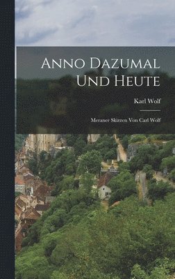 bokomslag Anno Dazumal und heute