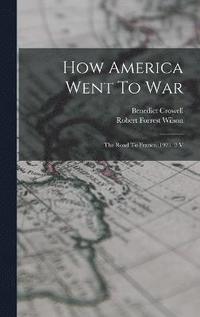 bokomslag How America Went To War