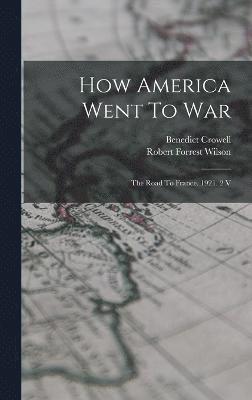 How America Went To War 1