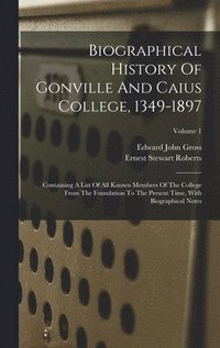 bokomslag Biographical History Of Gonville And Caius College, 1349-1897