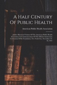 bokomslag Half Century Of Public Health