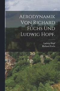 bokomslag Aerodynamik von Richard Fuchs und Ludwig Hopf.
