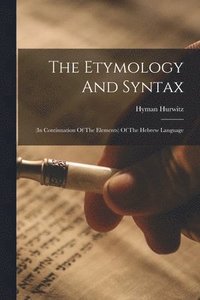 bokomslag The Etymology And Syntax