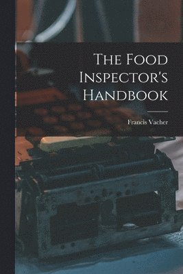 bokomslag The Food Inspector's Handbook