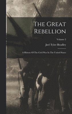 Joel Tyler Headley - Great Rebellion, Inbunden