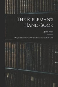 bokomslag The Rifleman's Hand-book