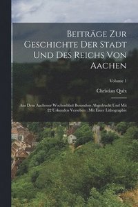 bokomslag Beitrge Zur Geschichte Der Stadt Und Des Reichs Von Aachen
