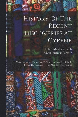 History Of The Recent Discoveries At Cyrene