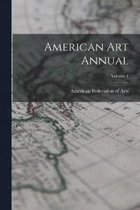 bokomslag American Art Annual; Volume 4