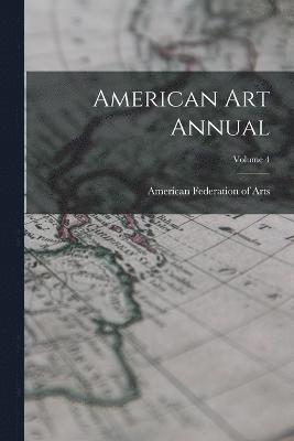 American Art Annual; Volume 4 1