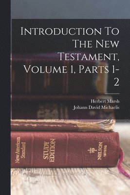 bokomslag Introduction To The New Testament, Volume 1, Parts 1-2