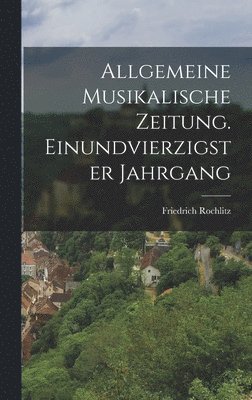 Friedrich Rochlitz - Allgemeine Musikalische Zeitung. Einundvierzigster Jahrgang, Inbunden
