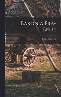bokomslag Bakonja Fra-brne