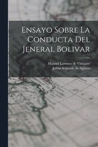 bokomslag Ensayo Sobre La Conducta Del Jeneral Bolivar
