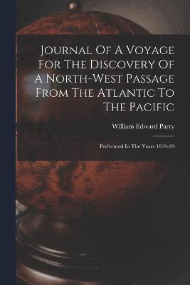 Journal Of A Voyage For The Discovery Of A North-west Passage From The Atlantic To The Pacific 1