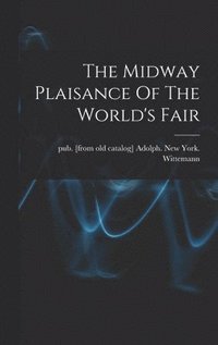 bokomslag The Midway Plaisance Of The World's Fair
