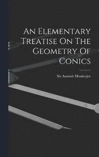 bokomslag An Elementary Treatise On The Geometry Of Conics