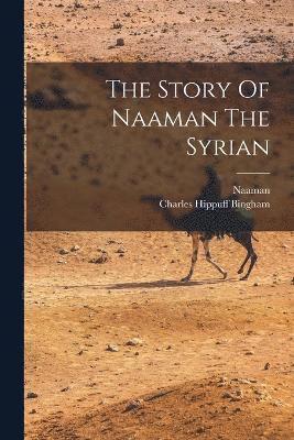 bokomslag The Story Of Naaman The Syrian