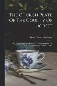 bokomslag Church Plate Of The County Of Dorset