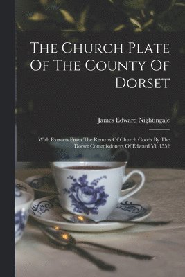bokomslag Church Plate Of The County Of Dorset