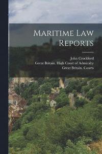 bokomslag Maritime Law Reports