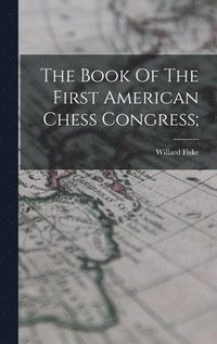 bokomslag Book Of The First American Chess Congress;